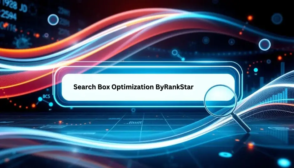 Mastering Search Box Optimization byRankStar: Unlocking Seamless User Experiences and Better Engagement